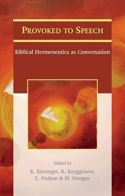 Provoked to Speech: Biblical Hermeneutics as Conversation by Burggraeve, R.