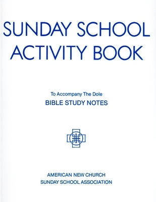 Sunday School Activity Book, Series 3: To accompany Bible Study Notes, by Anita S. Dole by Hill, Betty