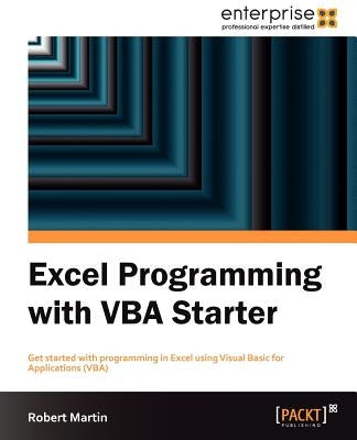 Excel Programming with VBA Starter by Martin, Robert