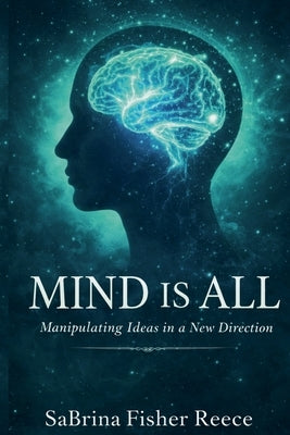 Mind Is All by Reece, Sabrina Fisher