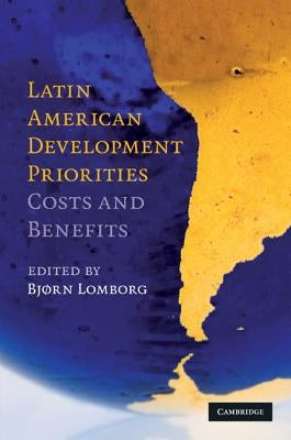 Latin American Development Priorities by Lomborg, Bjørn