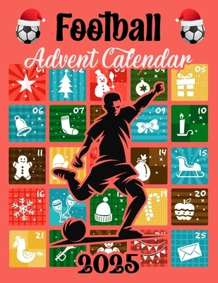 Football Advent Calendar 2025: 25 Days of Fun for Football Fans: Daily Football Games, Quizzes & Surprises for the Holiday Season by Press, Playball