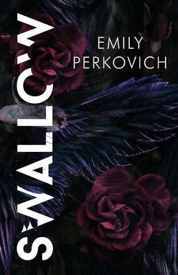 Swallow by Perkovich, Emily