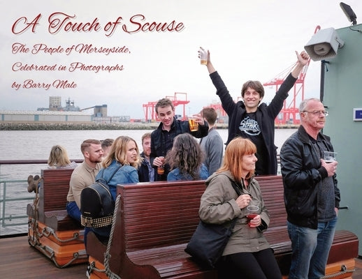 A Touch of Scouse: The people of Merseyside, celebrated in photographs by Male, Barry