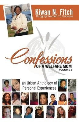 Confessions of a Welfare Mom - Volume 2 by Fitch, Kiwan