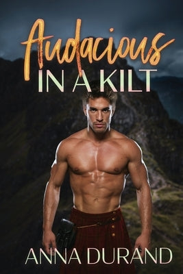 Audacious in a Kilt by Durand, Anna