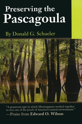Preserving the Pascagoula [With Compact Disc] by Schueler, Donald G.