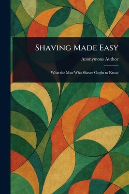 Shaving Made Easy by Anonymous
