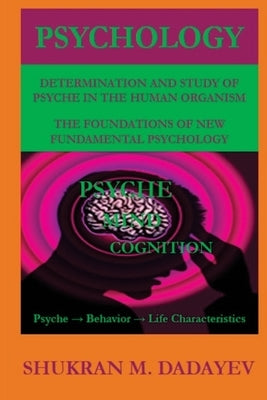 Psychology: Determination and Study of Psyche in the Human organism. Foundations of New Fundamental Psychology by Overmier, Bruce