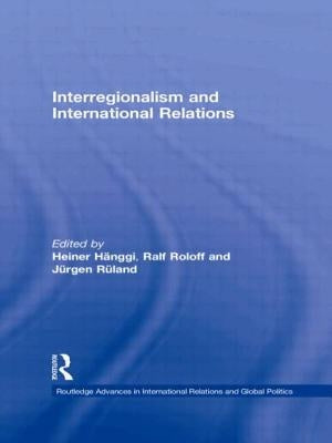 Interregionalism and International Relations: A Stepping Stone to Global Governance? by Rüland, Jürgen