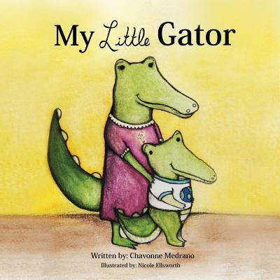 My Little Gator by Ellsworth, Nicole