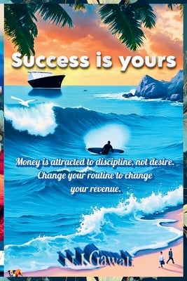 Success Is Yours: 37 secret formulas for success and growth by Gawali, N. J.