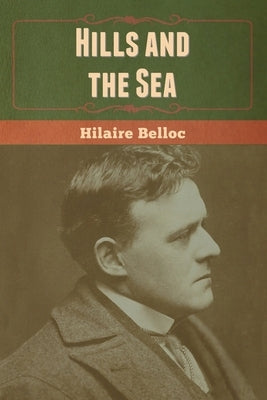 Hills and the Sea by Belloc, Hilaire