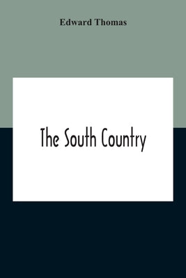 The South Country by Thomas, Edward