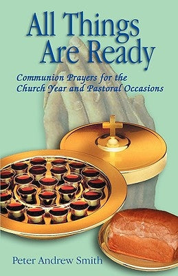 All Things Are Ready by Smith, Peter