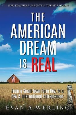 The American Dream is Real by Werling, Evan a.