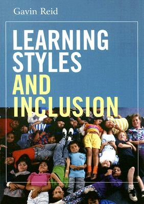 Learning Styles and Inclusion by Reid, Gavin