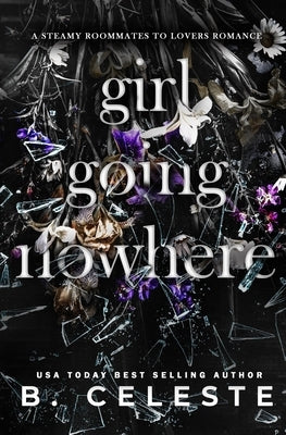 Girl Going Nowhere by Celeste, B.