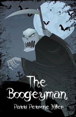 The Boogeyman by Miller, Patti Petrone