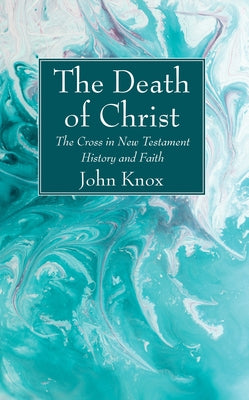 The Death of Christ by Knox, John
