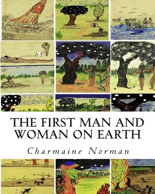 The First Man and Woman on Earth by Norman, Charmaine