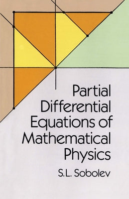 Partial Differential Equations of Mathematical Physics by Sobolev, S. L.