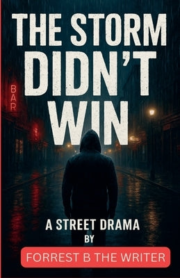The Storm Didn't Win by Writer, Forrest B. the