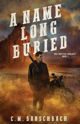 A Name Long Buried by Banschbach, C. M.