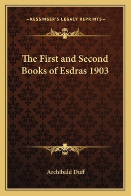 The First and Second Books of Esdras 1903 by Duff, Archibald