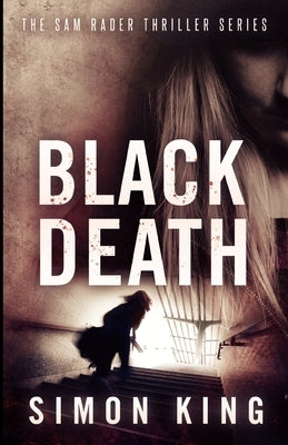 Black Death (A Sam Rader Thriller Book 4) by King, Simon