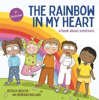 The Rainbow in My Heart by Urlichs, Jessica