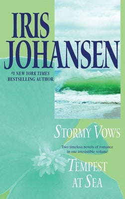 Stormy Vows/Tempest at Sea: Two Novels in One Volume by Johansen, Iris