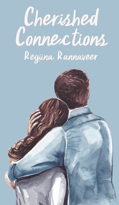 Cherished Connections by Rannaveer, Regiina
