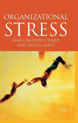 Organizational Stress by Cranwell-Ward, J.