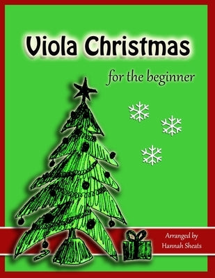 Viola Christmas for the Beginner: Easy Christmas Favorites for Early Violists by Sheats, Hannah