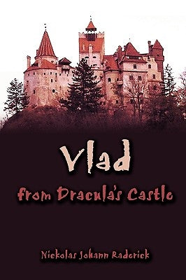 Vlad from Dracula's Castle by Raderick, Nickolas Johann