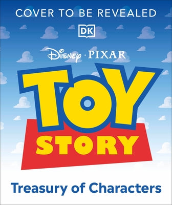 Toy Story Treasury of Characters by DK