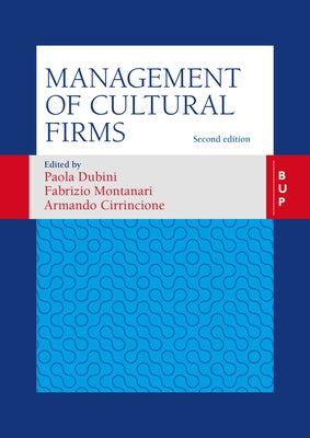 Management of Cultural Firms by Dubini, Paola