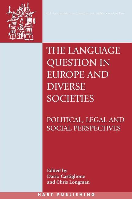 The Language Question in Europe and Diverse Societies: Political, Legal and Social Perspectives by Castiglione, Dario