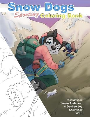 Snow Dogs ColoringBook: Coloring fun for dog lovers by Bradish, Desiree Joy