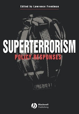Superterrorism: Policy Respons by Freedman, Lawrence