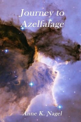 Journey to Azelfafage by Nagel, Anne K.