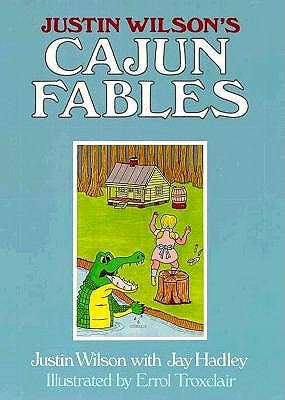 Justin Wilson's Cajun Fables by Wilson, Justin