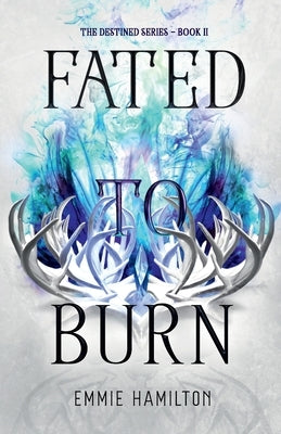 Fated to Burn by Hamilton, Emmie