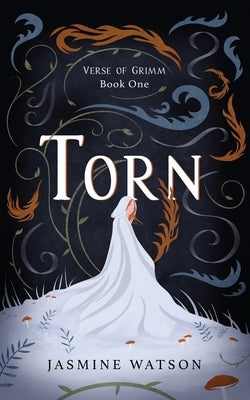 Torn: Verse of Grimm Book One by Watson, Jasmine