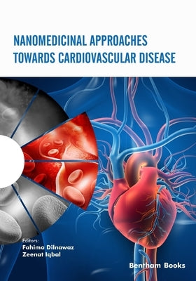 Nanomedicinal Approaches Towards Cardiovascular Disease by Iqbal, Zeenat
