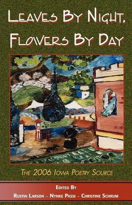 Leaves by Night, Flowers by Day by Schrum, Christine