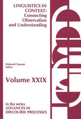 Linguistics in Context--Connecting Observation and Understanding by Tannen, Deborah