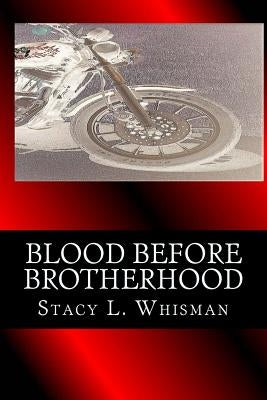 Blood Before Brotherhood by Whisman, Stacy L.