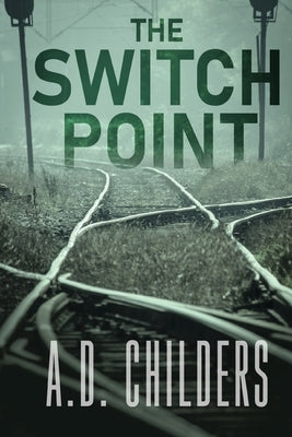 The Switch Point by Childers, A. D.